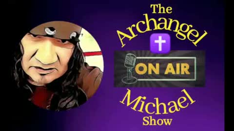 Archangel Michael "ON AIR" Show Episode # 73