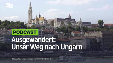 Ausgewandert: Unser Weg nach Ungarn
