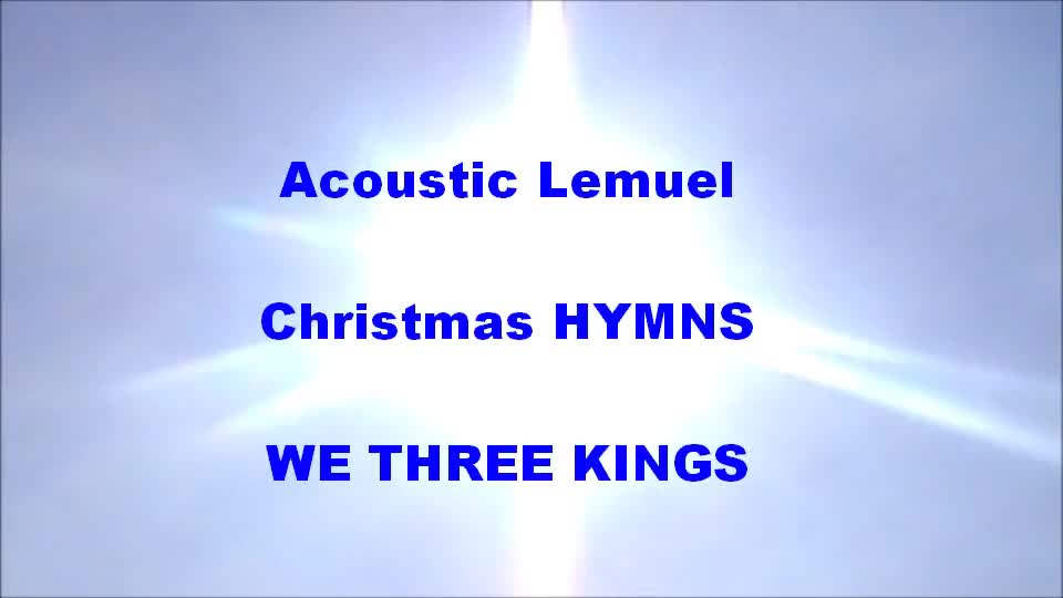 Acoustic Lemuel - Christmas HYMNS - We Three Kings