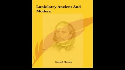 Luniolatry (Gerald Massey reading)