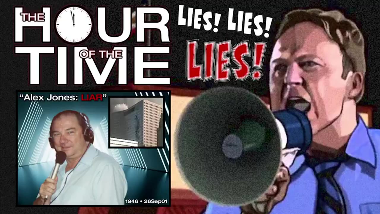 THE HOUR OF THE TIME #1946 ALEX JONES - LIAR!