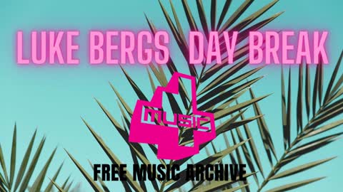 Luke Bergs - Day Break - Electro House Song - Free No Copyright Music