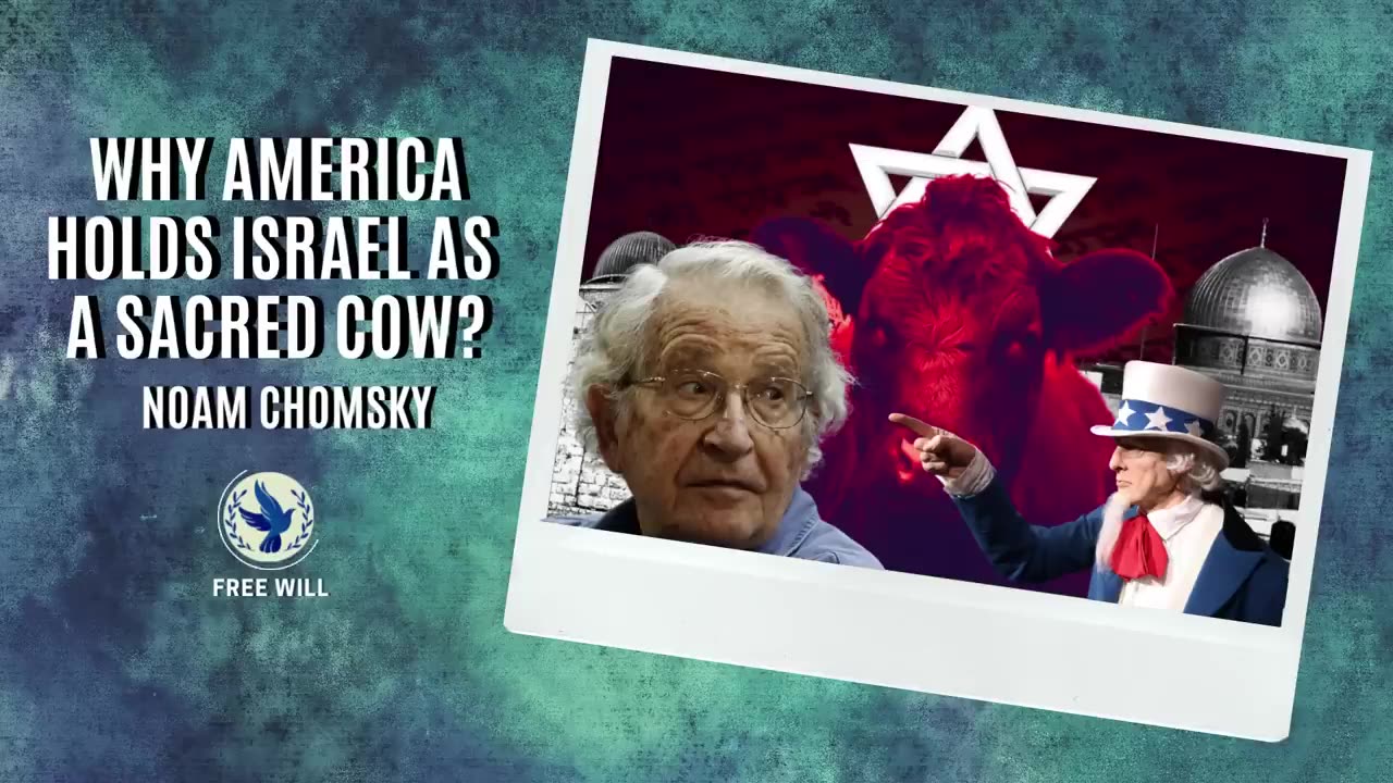 Why America Holds Israel as a Sacred Cow? - Noam Chomsky