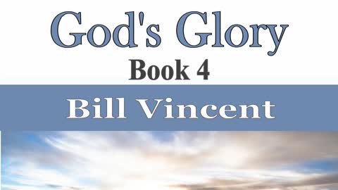 The Power of God's Glory #4 by Bill Vincent