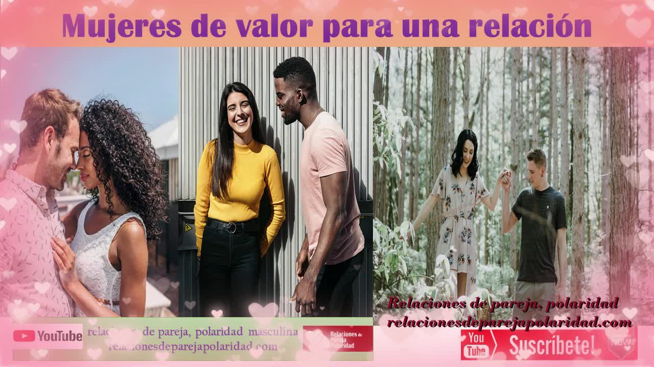 Mujeres de valor para una relación (buenas mujeres)