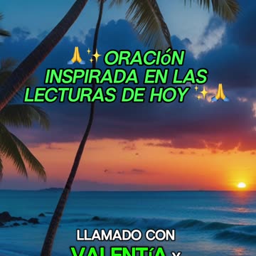🙏✨Oración Inspirada en las Lecturas de Hoy ✨🙏