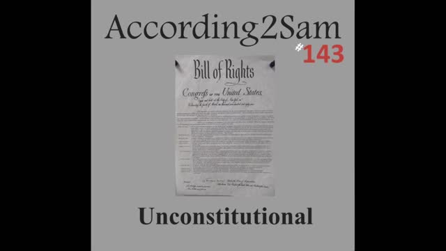 According2Sam #143 'Unconstitutional'