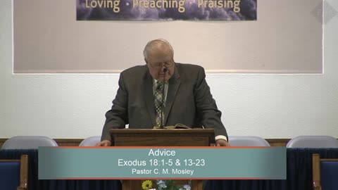 Pastor C. M. Mosley, Advice, Exodus 18:1-5 & 13-23