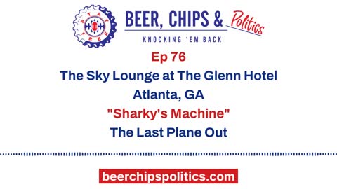 Ep 76 - The Sky Lounge, The Glenn Hotel, Atlanta, GA, "Sharky's Machine", The Last Plane Out