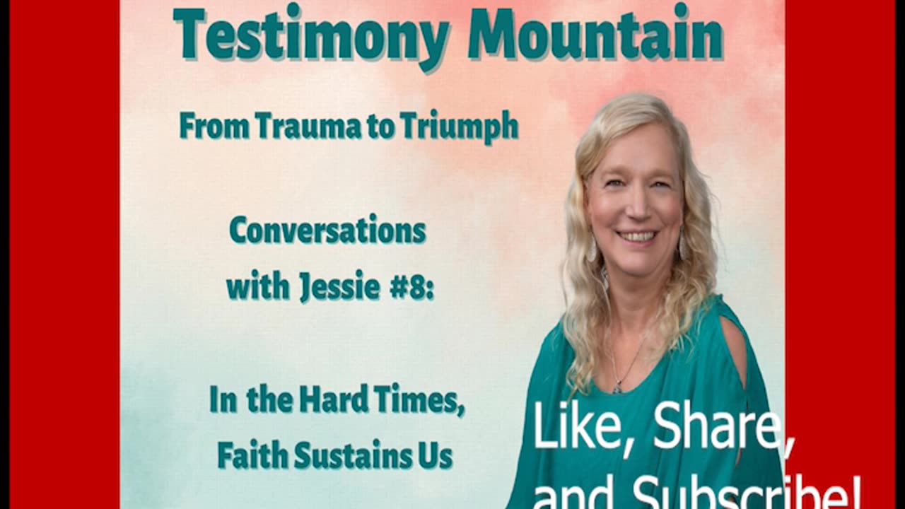 Testimony Mountain - Conversations with Jessie Czebotar #8 - In Hard Times Faith Sustains Us (March 2023)