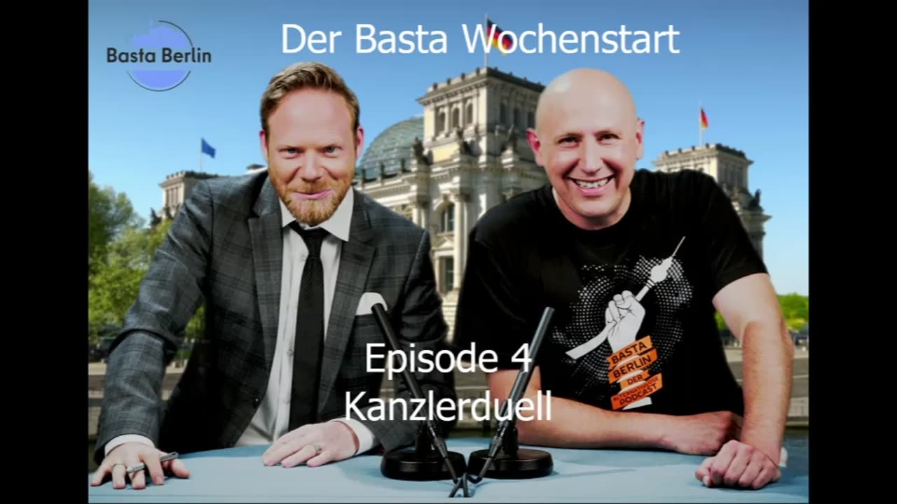 Basta Wochenstart - 004 – Kanzlerduell