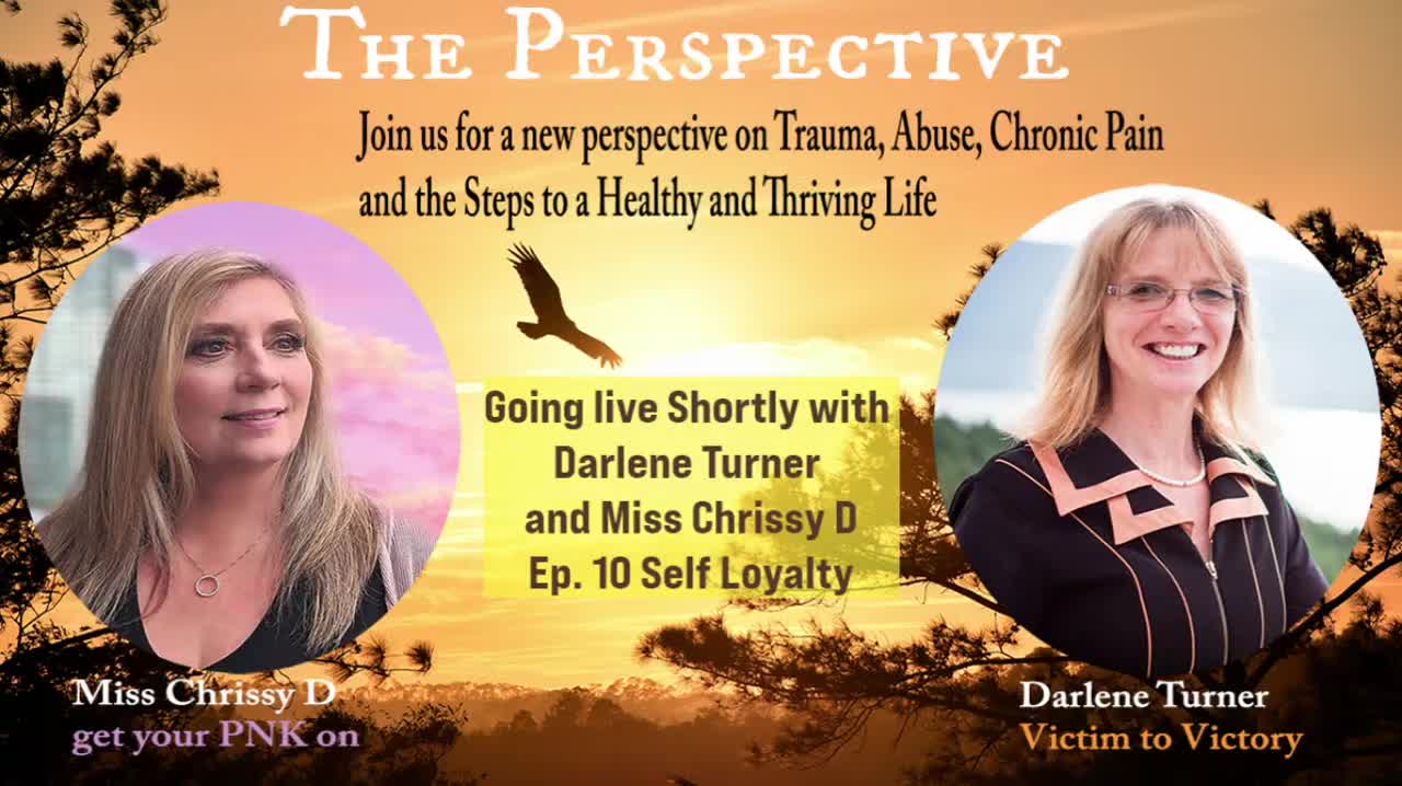 the Perspective with Darlene Turner and Miss Chrissy D, Ep. 10 Loyalty to Self