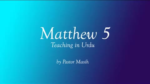 Matthew Chapter 5 Urdu Reading Verse By Verse Explanation