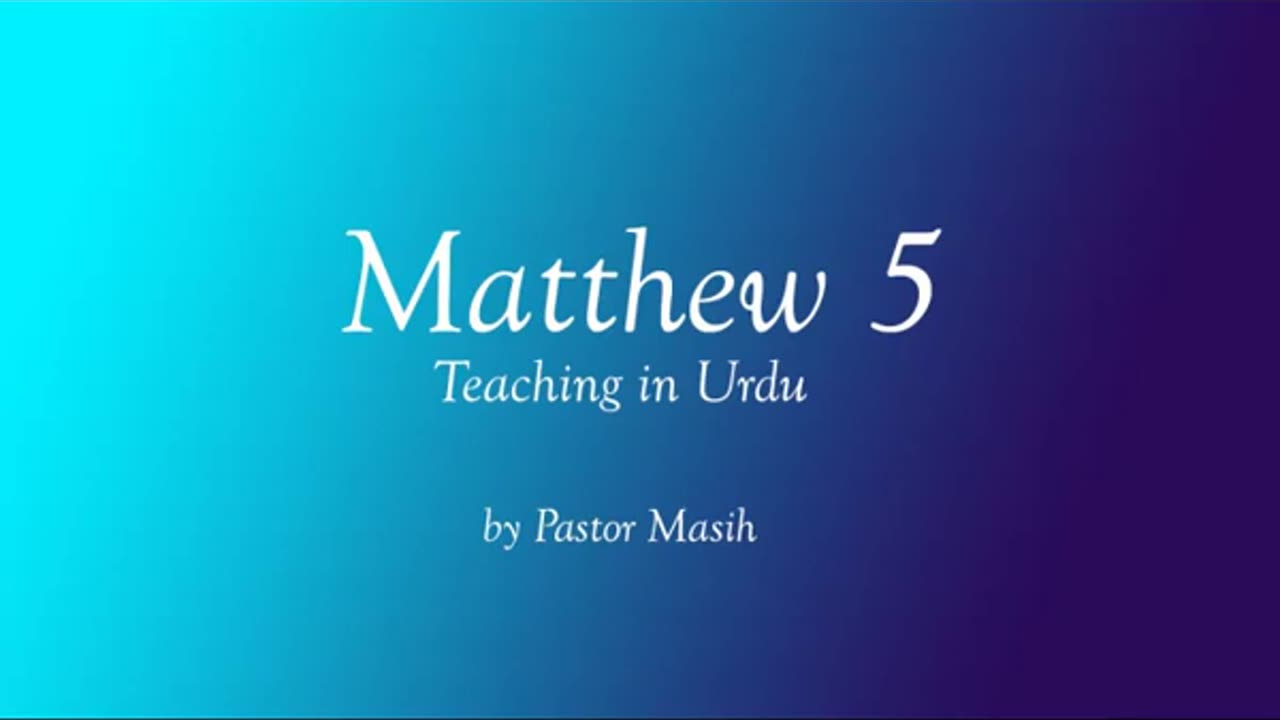 Matthew Chapter 5 Urdu Reading Verse By Verse Explanation