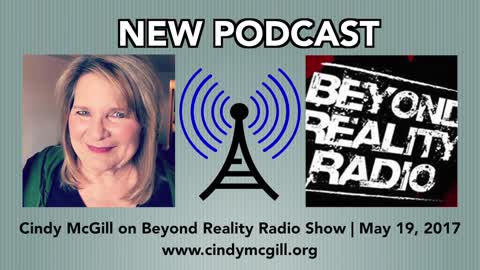 Cindy on Beyond Reality Radio Show (part 2) May 19, 2017