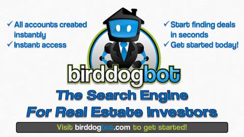 BirdDogBot - The Search Engine for Real Estate Investors and Wholesalers