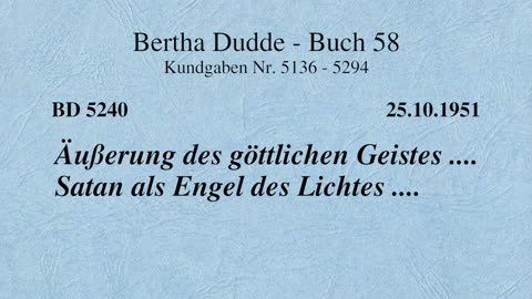 BD 5240 - ÄUSSERUNG DES GÖTTLICHEN GEISTES .... SATAN ALS ENGEL DES LICHTES ....