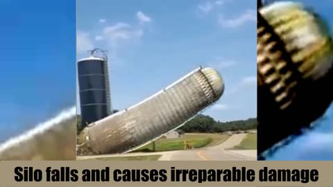 Silo falls and causes irreparable damage.