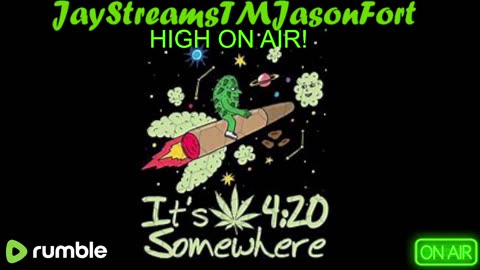 HIGH ON AIR! STREAMING 420 FRIENDLY GAMEPLAY, CRYPTO/STOCK, AND MOSTLY CHATTING CONSPIRACIES.