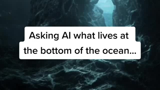 Asking AI what lives at the bottom of the ocean.