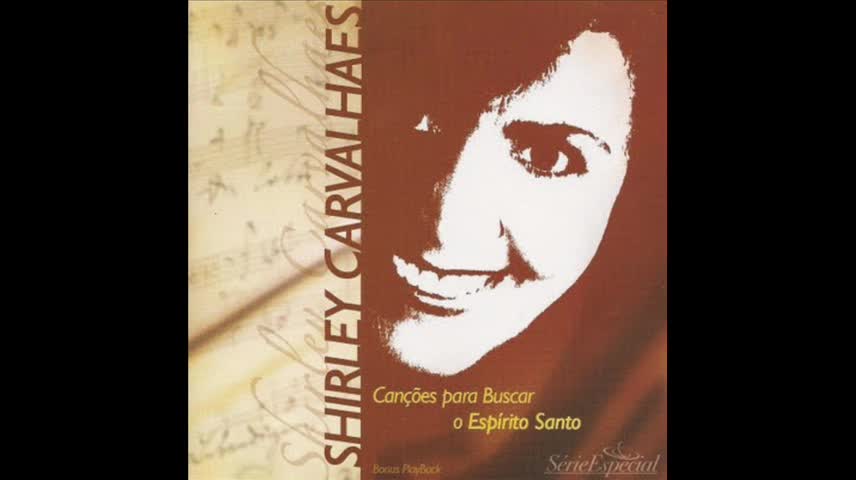 Shirley Carvalhaes - EM FERVENTE ORAÇÃO