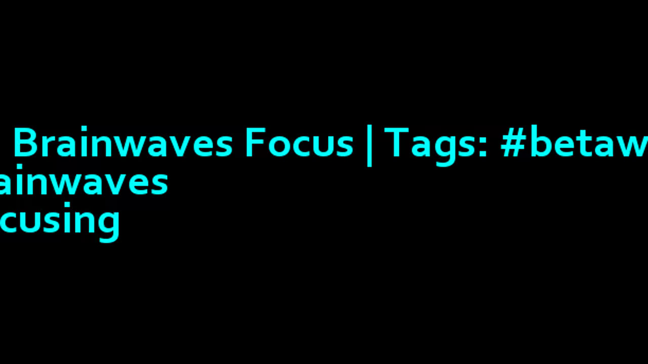 beta_brainwaves_focus_20Hz__betawaves_ _brainwaves_ _Focusing_1708967897.157681