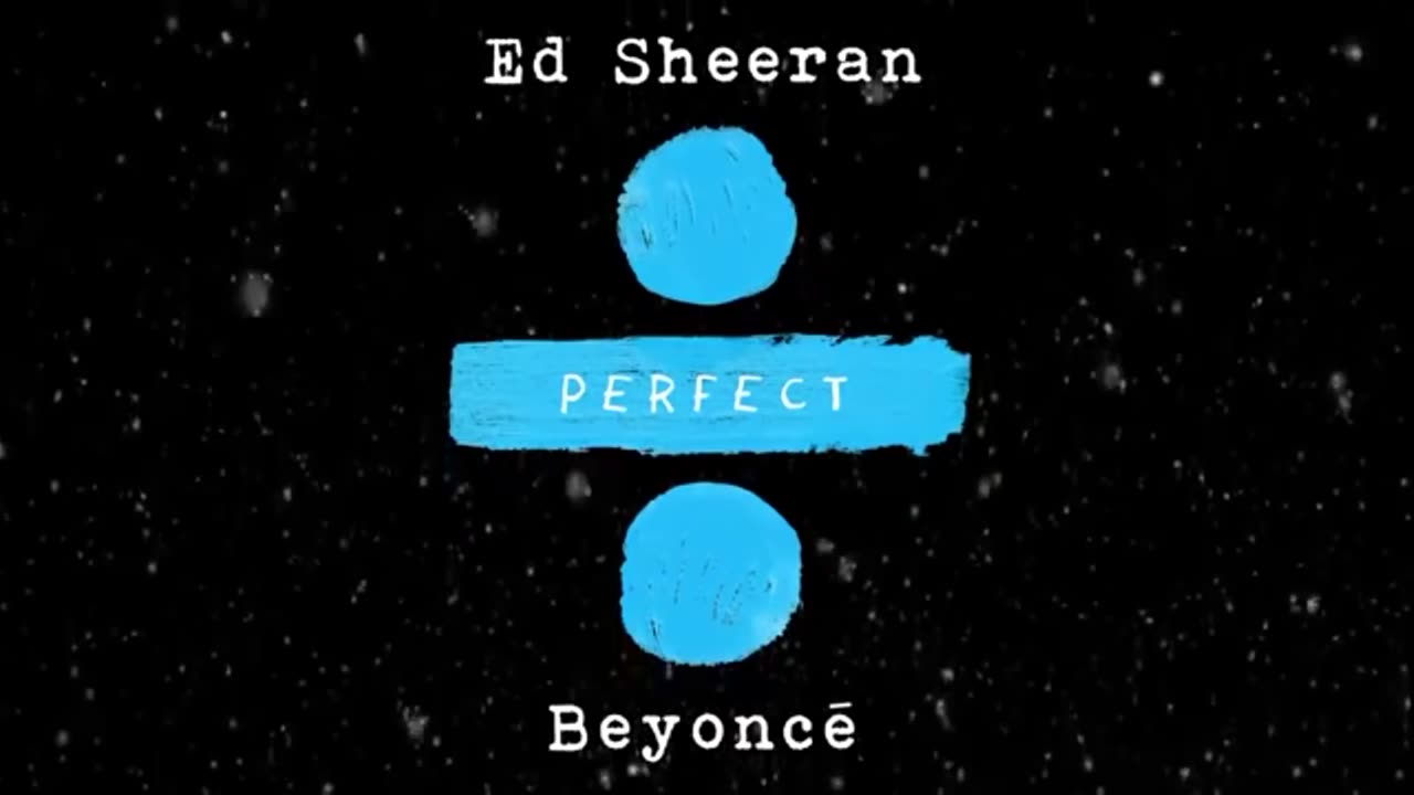 Ed Sheeran ft Andrea Bocelli and Beyonce - Perfect