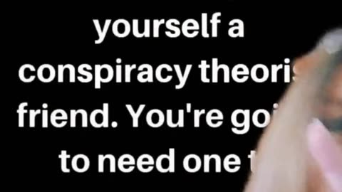 Get A Conspiracy Theory Friend
