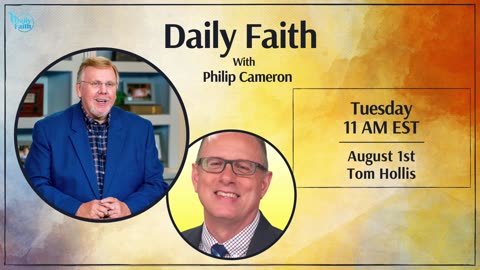 Daily Faith with Philip Cameron: Special Guest Tom Hollis