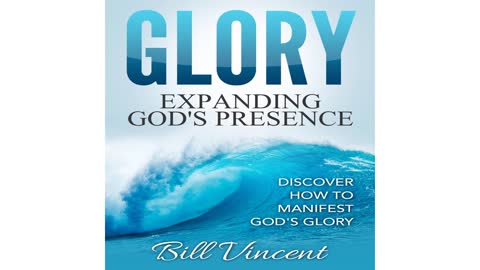 Glory Expanding God's Presence by Bill Vincent - Audiobook