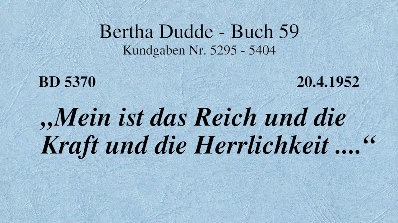 BD 5370 - "MEIN IST DAS REICH UND DIE KRAFT UND DIE HERRLICHKEIT ...."