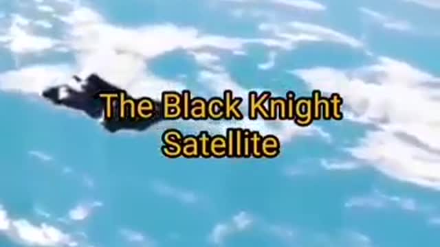 The Black knight Satellite .