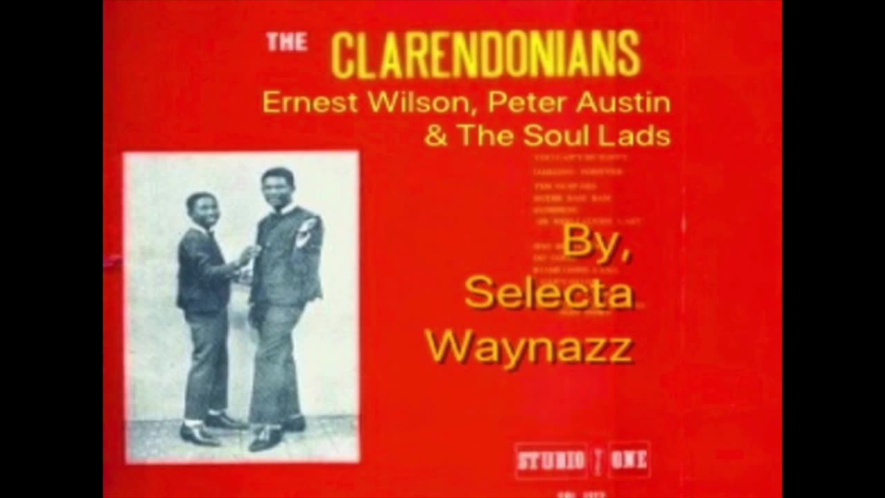 The Clarendonians Ernest Wilson Peter Austin SKA ROCKSTEADY REGGAE