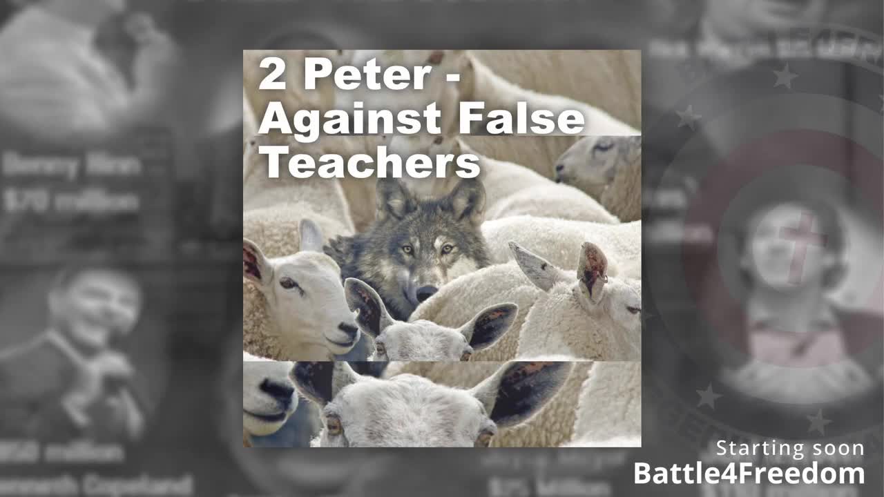 Battle4Freedom (2022) Building Bible Back - 2 Peter - Against False Teachers