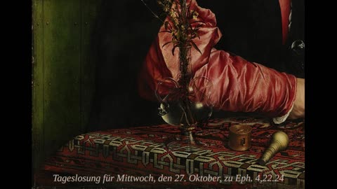 Tageslosung für Mittwoch, den 27. Oktober, zu Eph. 4,22.24