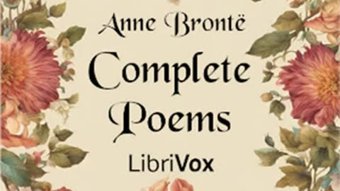 Complete Poems by Anne Brontë read by Various - Full Audio Book