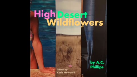 High Desert Wildflowers by A.C. Phillips -- FULL AUDIOBOOK