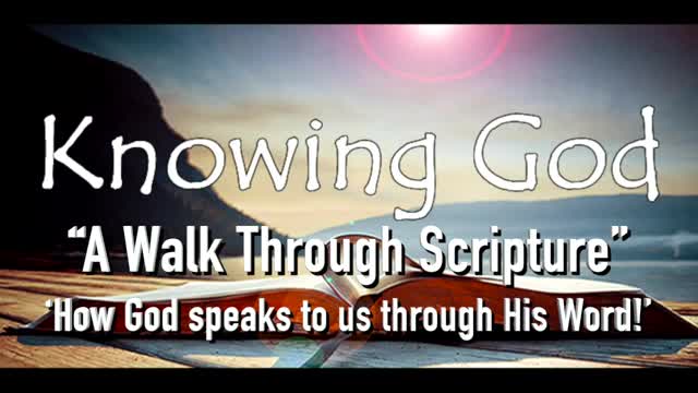 “A Walk Through Scripture” - ‘How God speaks to us through His Word!’ - Bible Nuggets #1