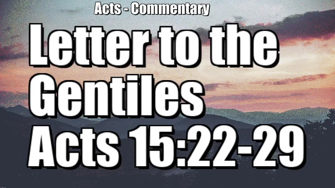 The letter to the Gentile believers - Acts 15:22-29