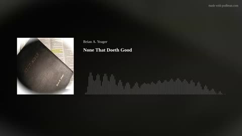 None That Doeth Good