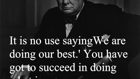 Sir Winston Churchill Quote - It is no use saying...