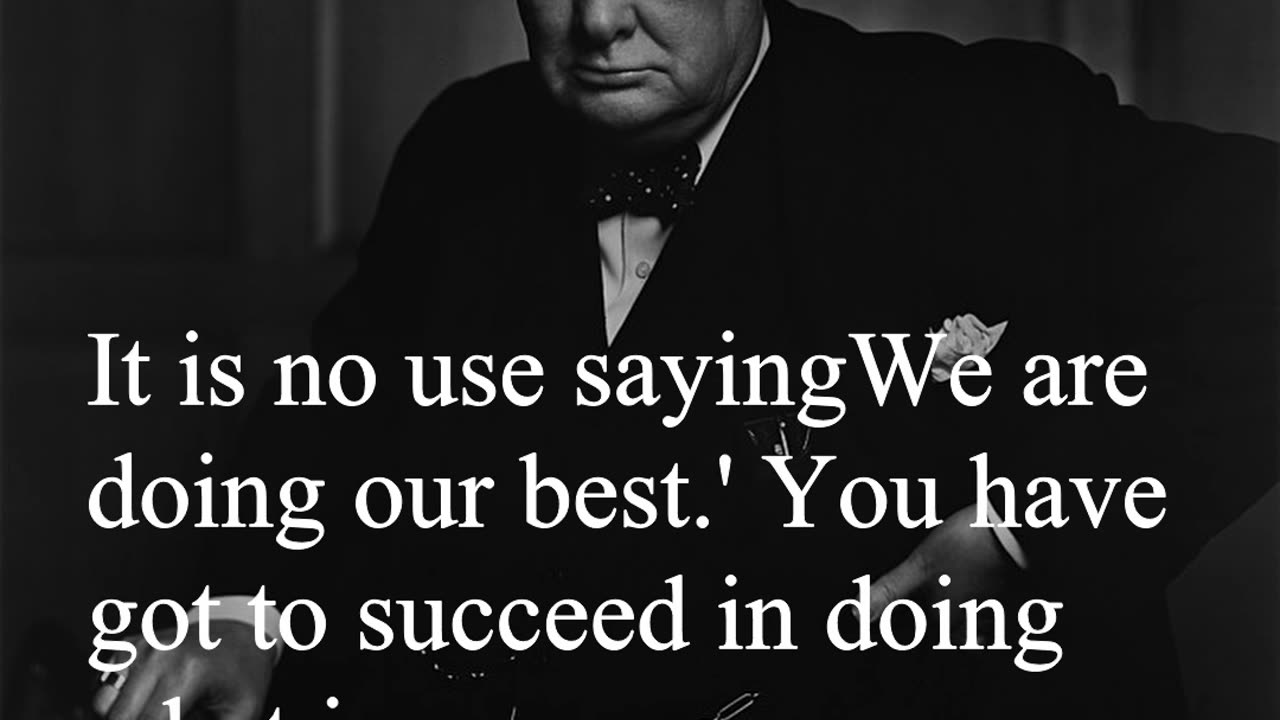 Sir Winston Churchill Quote - It is no use saying...