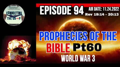 Episode 94 - Prophecies of the Bible Pt. 60 - World War 3