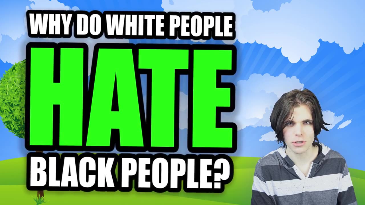 Why Do White People Hate Black People? - OnisionSpeaks - 2014