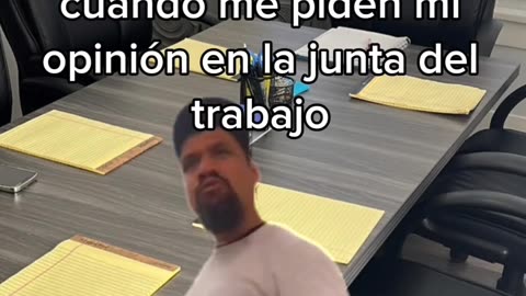 Cuando me piden mi opinión en la junta del trabajo