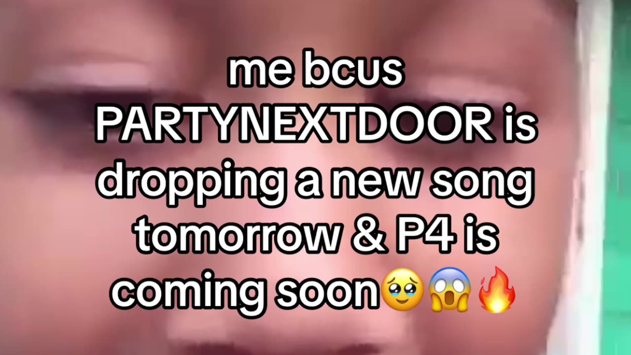 me bcus PARTYNEXTDOOR Is dropping a new song tomorrow & P4 Is coming soon🥹😱🧡