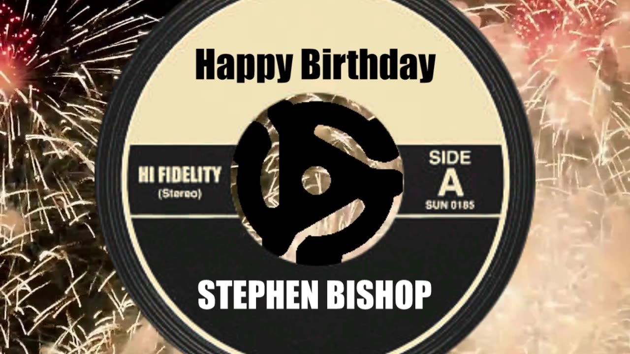 HAPPY BIRTHDAY STEPHEN BISHOP