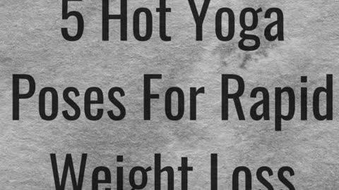 5 Hot Yoga Poses For Rapid Weight Loss