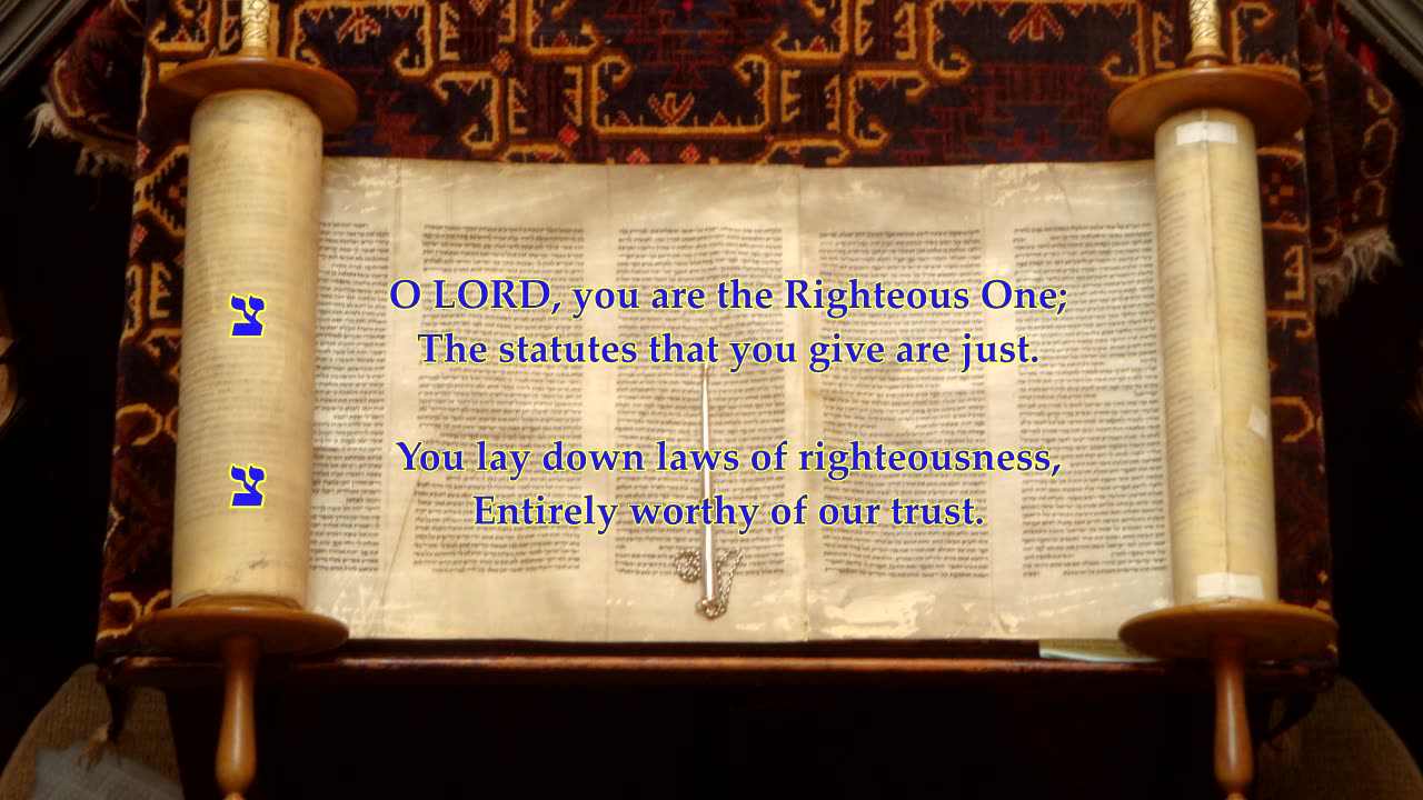 Psalm 119 part 18 of 22 v137-144 "O LORD, you are the Righteous One" 18th: tsadhe. tune: Rimington