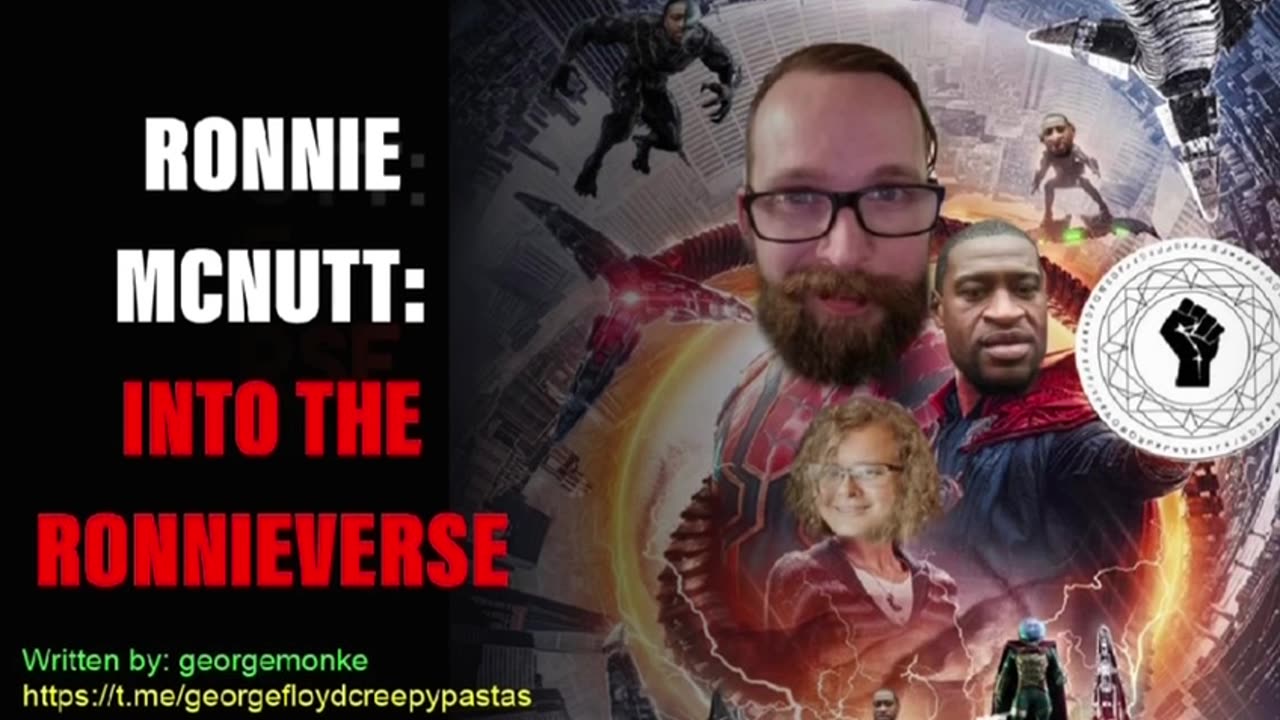 George Floyd Creepypastas: RONNIE MCNUTT: INTO THE RONNIEVERSE